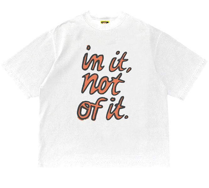IN IT NOT OF IT