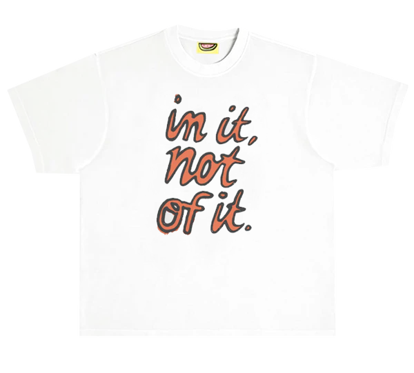 IN IT NOT OF IT